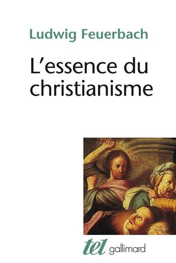 Couverture du livre « L'essence du christianisme » de Ludwig Feuerbach aux éditions Gallimard