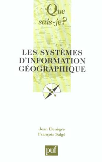 Couverture du livre « Les systèmes d'information géographique » de Jean Denegre et Francois Salge aux éditions Que Sais-je ?