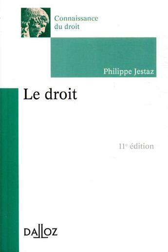 Couverture du livre « Le droit (11e édition) » de Philippe Jestaz aux éditions Dalloz