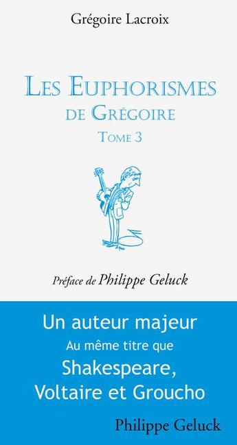 Couverture du livre « Les euphorismes de Grégoire Tome 3 » de Gregoire Lacroix aux éditions Max Milo