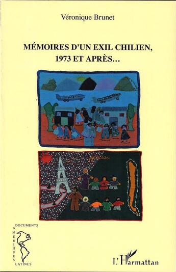 Couverture du livre « Mémoires d'un exil Chilien, 1973 et après... » de Veronique Brunet aux éditions L'harmattan
