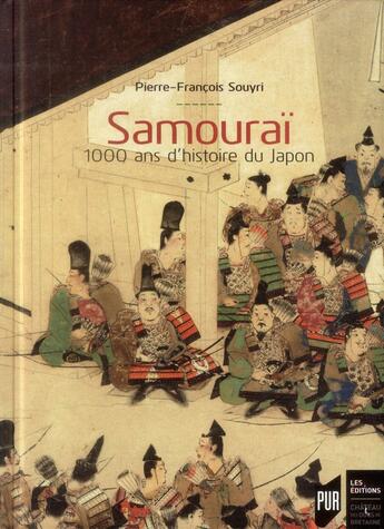 Couverture du livre « Samouraï ; 1000 ans d'histoire du Japon » de Pierre-Francois Souyri aux éditions Pu De Rennes
