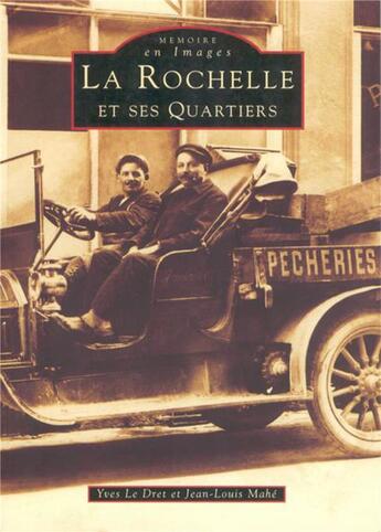 Couverture du livre « La Rochelle et ses quartiers » de Jean-Louis Mahe et Yves Le Dret aux éditions Editions Sutton