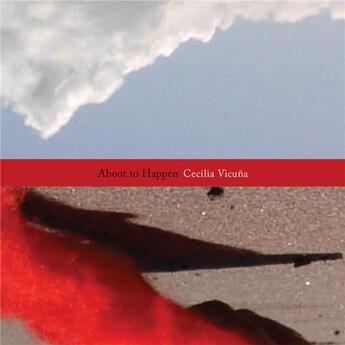 Couverture du livre « Cecilia vicuna about to happen (reprint) » de Vicuna Cecilia aux éditions Siglio