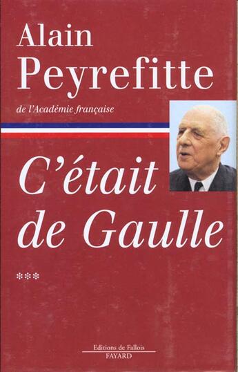 Couverture du livre « C'etait de gaulle - tome 3 - relie » de Alain Peyrefitte aux éditions Fayard
