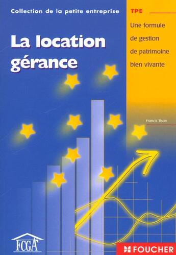 Couverture du livre « La Location-Gerance ; Une Formule De Gestion Du Patrimoine Bien Vivante » de F Tison aux éditions Foucher