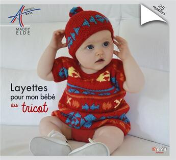 Couverture du livre « Layettes pour mon bébé au tricot » de Maddy Elde aux éditions Neva