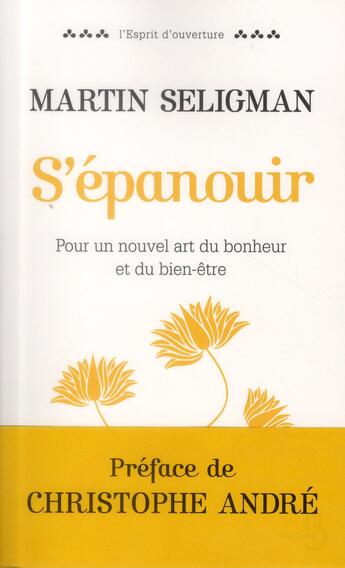 Couverture du livre « S'épanouir ; pour un nouvel art du bonheur et du bien-être » de Martin E. P. Seligman aux éditions Belfond