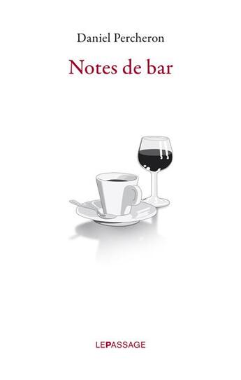 Couverture du livre « Notes de bar » de Daniel Percheron aux éditions Le Passage