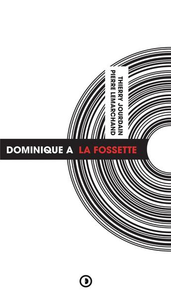 Couverture du livre « Dominique A ; la fossette » de Pierre Lemarchand et Thierry Jourdain aux éditions Densite