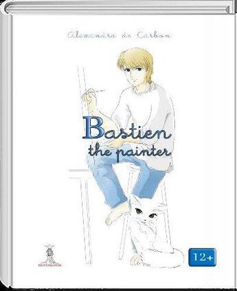 Couverture du livre « Bastien le peintre » de Alexandra De Carbon aux éditions Carrhure Consulting