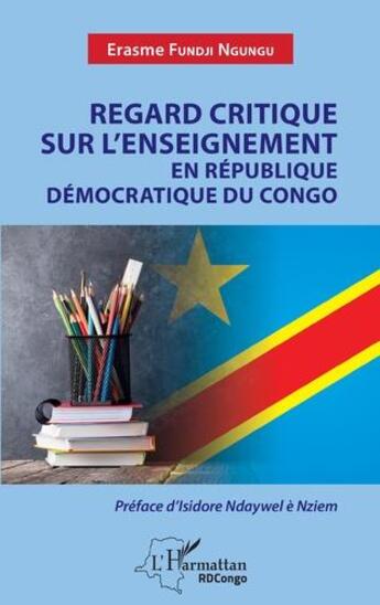 Couverture du livre « Regard critique sur l'enseignement en République démocratique du Congo » de Erasme Fundji Ngungu aux éditions L'harmattan