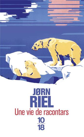 Couverture du livre « Une vie de racontars » de Jorn Riel aux éditions 10/18