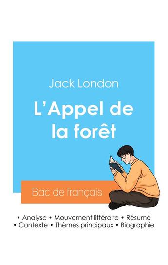 Couverture du livre « Réussir son Bac de français 2024 : Analyse de L'Appel de la forêt de Jack London » de Jack London aux éditions Bac De Francais