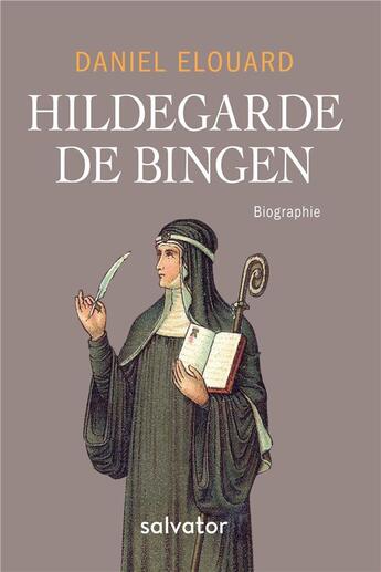 Couverture du livre « Hildegarde de Bingen » de Daniel Elouard aux éditions Salvator