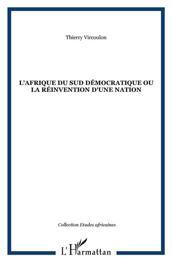 Couverture du livre « L'afrique du sud democratique ou la reinvention d'une nation » de Thierry Vircoulon aux éditions L'harmattan
