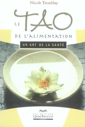 Couverture du livre « Le tao de l'amimentation (2e édition) » de Nicole Tremblay aux éditions Quebecor