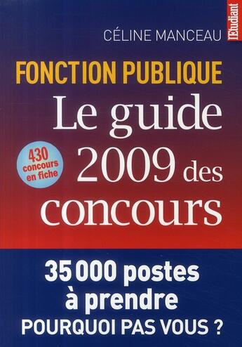 Couverture du livre « Fonction publique ; le guide 2009 des concours » de Celine Manceau aux éditions L'etudiant
