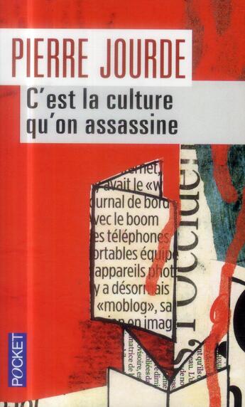 Couverture du livre « C'est la culture qu'on assassine » de Pierre Jourde aux éditions Pocket