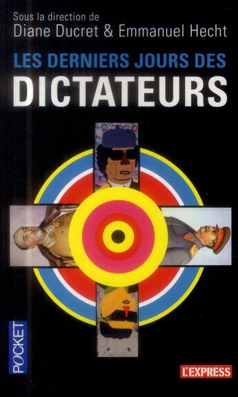 Couverture du livre « Les derniers jours des dictateurs » de Diane Ducret aux éditions Pocket