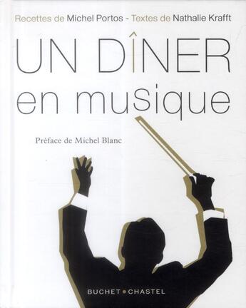 Couverture du livre « Un dîner en musique » de Nathalie Krafft et Michel Portos aux éditions Buchet Chastel