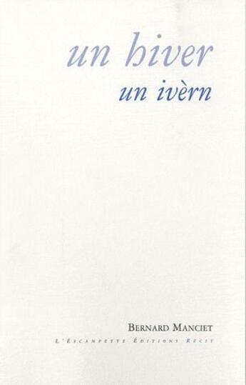 Couverture du livre « Un hiver ; un ivèrn » de Bernard Manciet aux éditions Escampette