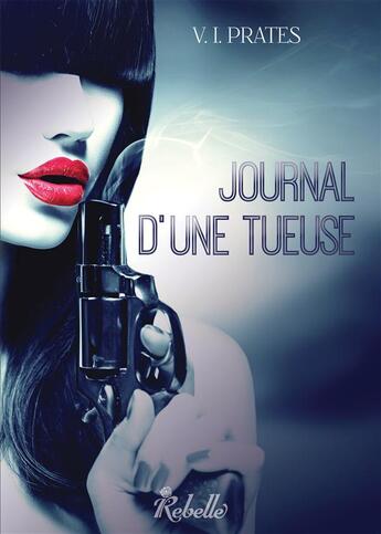 Couverture du livre « Journal d'une tueuse » de Vania Prates aux éditions Rebelle