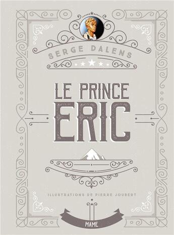 Couverture du livre « Le prince Eric Tome 2 : le prince Eric » de Serge Dalens et Pierre Joubert aux éditions Mame