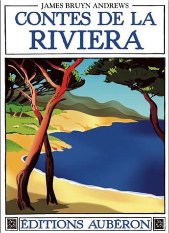 Couverture du livre « Contes de la riviera ; folklore du pays mentonnais » de James Bruyn Andrews aux éditions Auberon