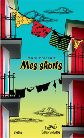 Couverture du livre « Mes shorts » de Marc Prescott aux éditions Les Éditions Du Blé