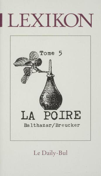 Couverture du livre « Lexikon 5 la poire » de Balthazar Breucker aux éditions Daily Bul