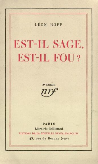 Couverture du livre « Est-il sage, est-il fou ? - roman d'un savant » de Leon Bopp aux éditions Gallimard