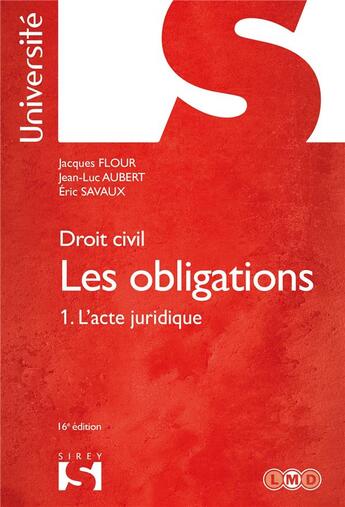 Couverture du livre « Droit civil ; les obligations t.1 ; l'acte juridique (16e édition) » de Jean-Luc Aubert et Jacques Flour et Eric Savaux aux éditions Sirey