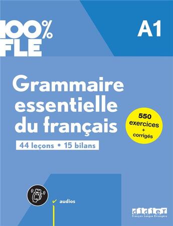 Couverture du livre « 100% FLE : Grammaire essentielle du francais ; A1 » de Yves Loiseau et Clemence Fafa et Violette Petitmengin aux éditions Didier