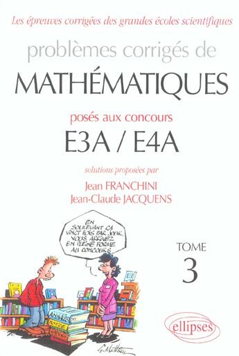 Couverture du livre « Mathematiques e3a-e4a - 2002-2004 - tome 3 » de Franchini/Jacquens aux éditions Ellipses