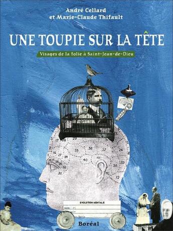 Couverture du livre « Une toupie sur la tête » de Andre Cellard et Marie-Claude Thifault aux éditions Boreal