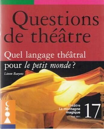 Couverture du livre « Quel langage theatral pour le petit monde ? » de Lieven Baeyens aux éditions Lansman