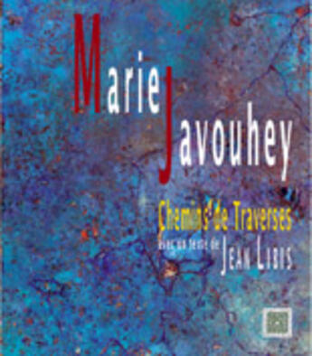 Couverture du livre « Marie Javouhey Chemins De Traverses » de Libis Jean et Marie Javouhey aux éditions Spiralinthe