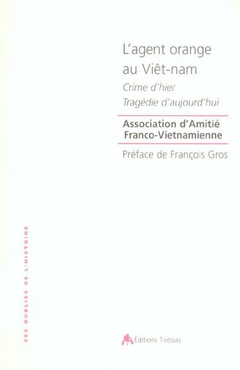 Couverture du livre « L'agent orange au viet-nam - crime d'hier, tragedie d'aujourd'hui » de Association D'Amitie aux éditions Tiresias