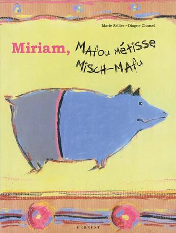 Couverture du livre « Miriam, mafou métisse ; Miriam, misch-mafu » de Marie Sellier et Diagne Chanel aux éditions Bernest