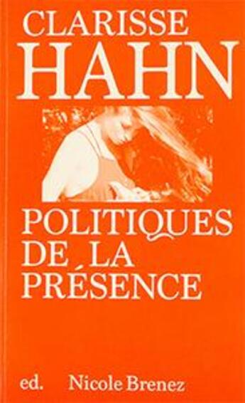 Couverture du livre « Politiques de la présence » de Clarisse Hahn aux éditions Mousse Publishing