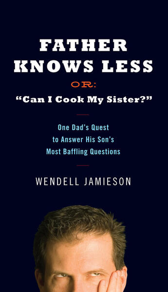 Couverture du livre « Father Knows Less » de Jamieson Wendell aux éditions Penguin Group Us