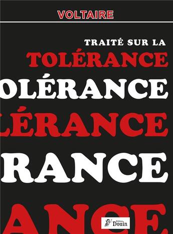 Couverture du livre « Voltaire - Traité sur la tolérance & Larousse - Article la Tolérance - Reprint de l'édition 1763 » de Voltaire aux éditions Douin