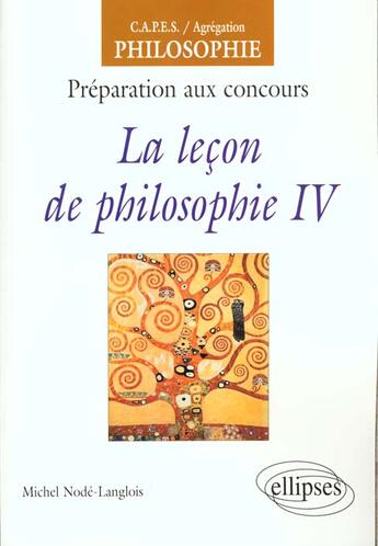 Couverture du livre « La lecon de philosophie, iv » de Michel Node-Langlois aux éditions Ellipses