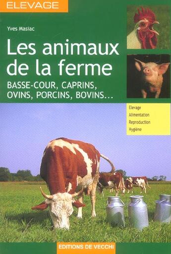 Couverture du livre « Elevage : les animaux de la ferme » de Masiac aux éditions De Vecchi