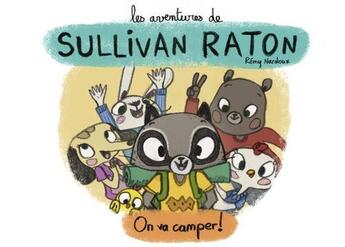Couverture du livre « Les aventures de Sullivan Raton . ON VA CAMPER » de Remy Nardoux aux éditions Books On Demand