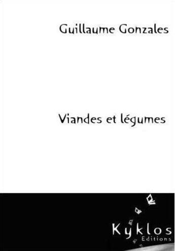 Couverture du livre « Viandes et legumes » de Gonzales Guillaume aux éditions Kyklos