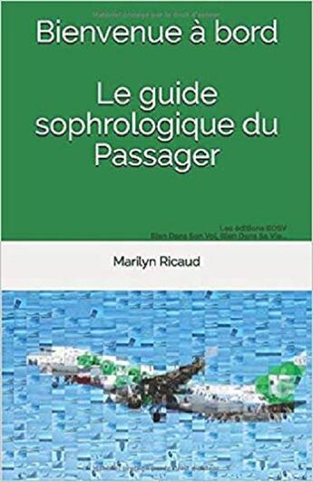 Couverture du livre « Bienvenue a bord - le guide sophrologique du passager » de Marilyn Ricaud aux éditions Marilyn Ricaud