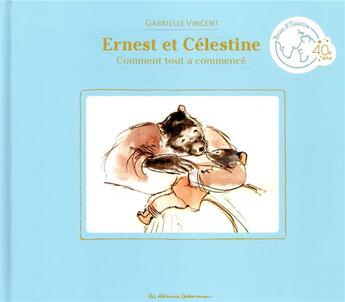 Couverture du livre « Ernest et Célestine : comment tout a commencé » de Gabrielle Vincent aux éditions Casterman