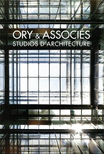 Couverture du livre « Ory et Associés ; studio d'architecture » de Carole Maillard aux éditions Archibooks